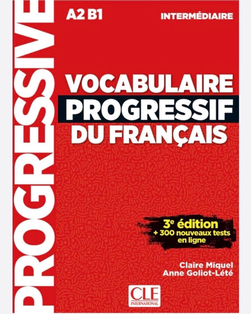 کتاب واژگان فرانسوی وکبیولر پروگرسیو Vocabulaire progressif du francais A2 B1 Intermediaire 3e edition — جلد کتاب (استاندارد)